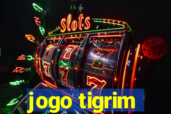 jogo tigrim